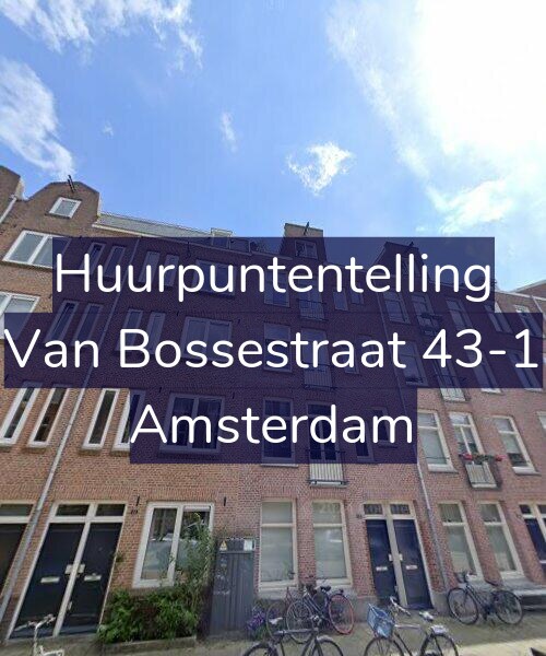 Foto gevel Huurpuntentelling voor Van Bossestraat 43-1, Amsterdam