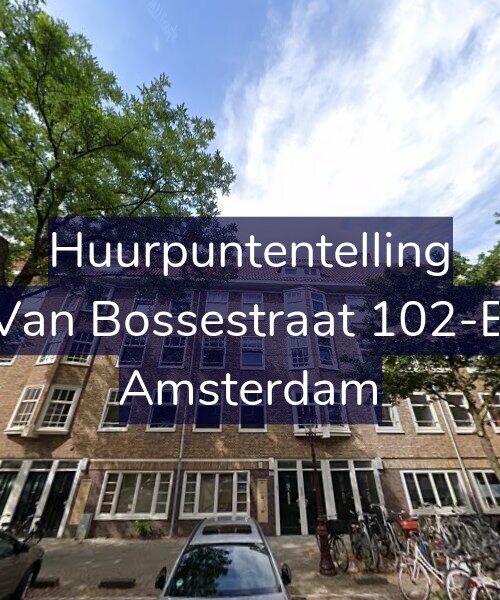 Foto gevel Huurpuntentelling voor Van Bossestraat 102-B, Amsterdam