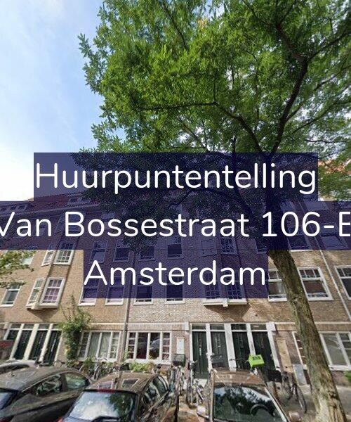 Foto gevel Huurpuntentelling voor Van Bossestraat 106-B, Amsterdam