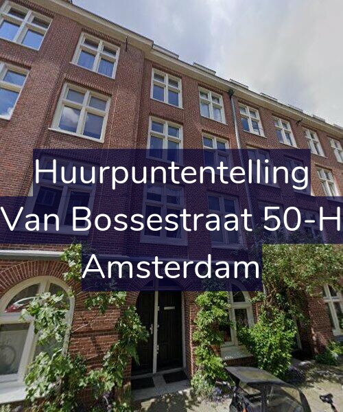 Foto gevel Huurpuntentelling voor Van Bossestraat 50-H, Amsterdam
