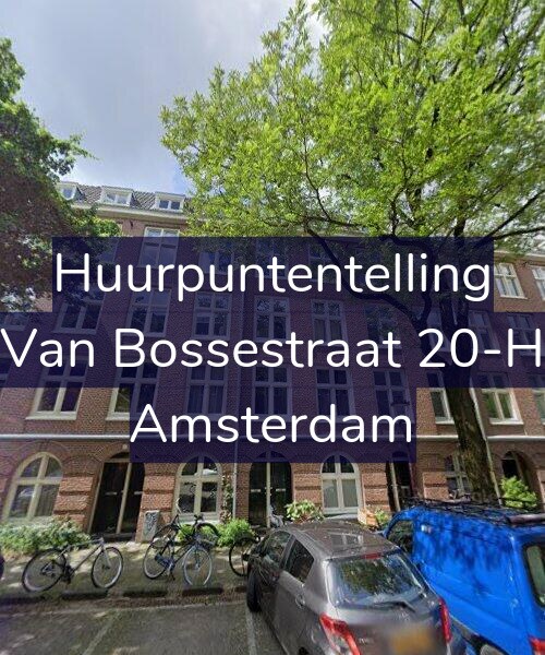 Foto gevel Huurpuntentelling voor Van Bossestraat 20-H, Amsterdam