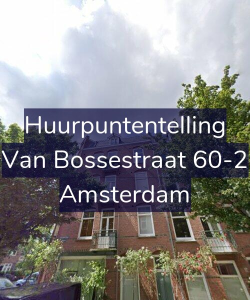 Foto gevel Huurpuntentelling voor Van Bossestraat 60-2, Amsterdam