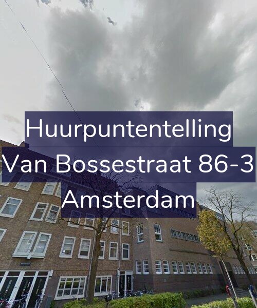 Foto gevel Huurpuntentelling voor Van Bossestraat 86-3, Amsterdam