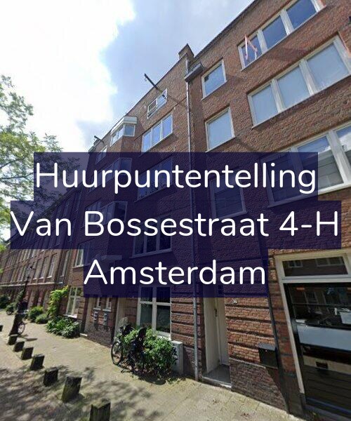 Foto gevel Huurpuntentelling voor Van Bossestraat 4-H, Amsterdam
