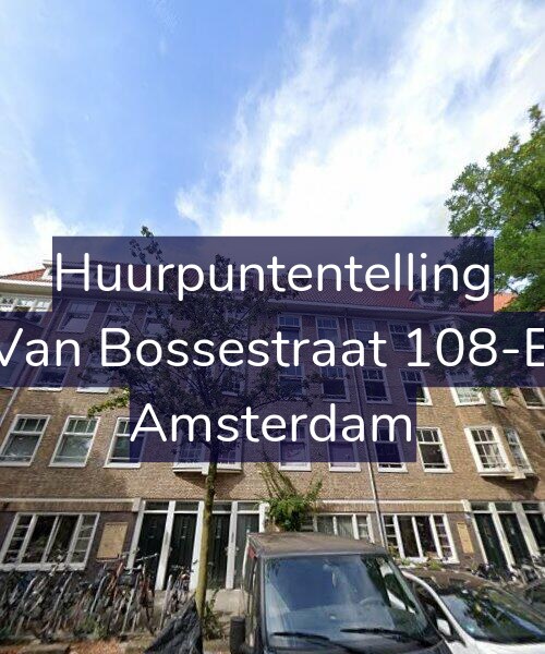 Foto gevel Huurpuntentelling voor Van Bossestraat 108-B, Amsterdam