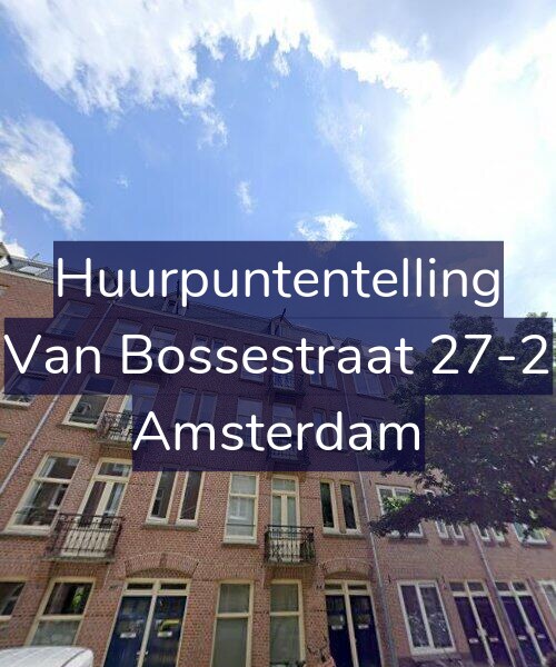 Foto gevel Huurpuntentelling voor Van Bossestraat 27-2, Amsterdam