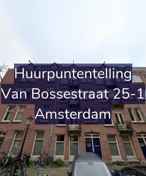 Foto gevel Huurpuntentelling voor Van Bossestraat 25-1, Amsterdam