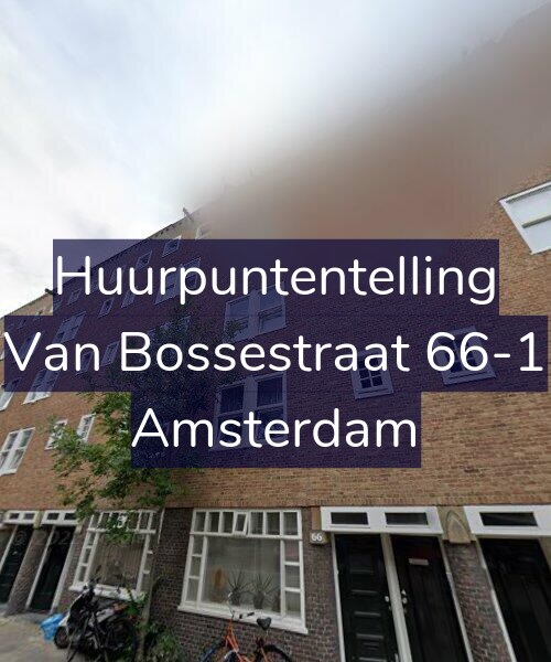 Foto gevel Huurpuntentelling voor Van Bossestraat 66-1, Amsterdam