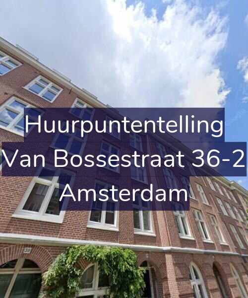 Foto gevel Huurpuntentelling voor Van Bossestraat 36-2, Amsterdam
