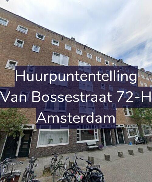 Foto gevel Huurpuntentelling voor Van Bossestraat 72-H, Amsterdam