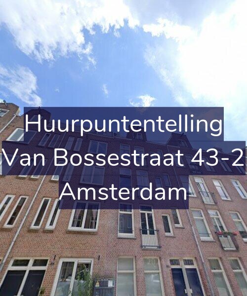 Foto gevel Huurpuntentelling voor Van Bossestraat 43-2, Amsterdam