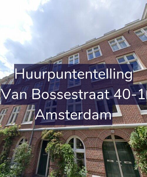 Foto gevel Huurpuntentelling voor Van Bossestraat 40-1, Amsterdam