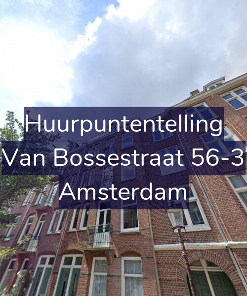 Foto gevel Huurpuntentelling voor Van Bossestraat 56-3, Amsterdam