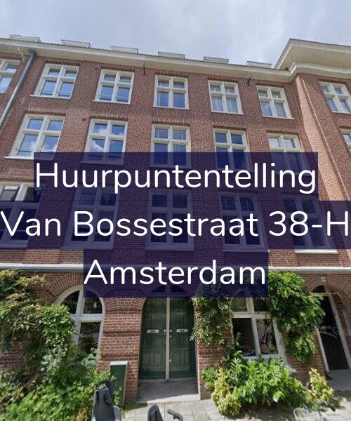 Foto gevel Huurpuntentelling voor Van Bossestraat 38-H, Amsterdam