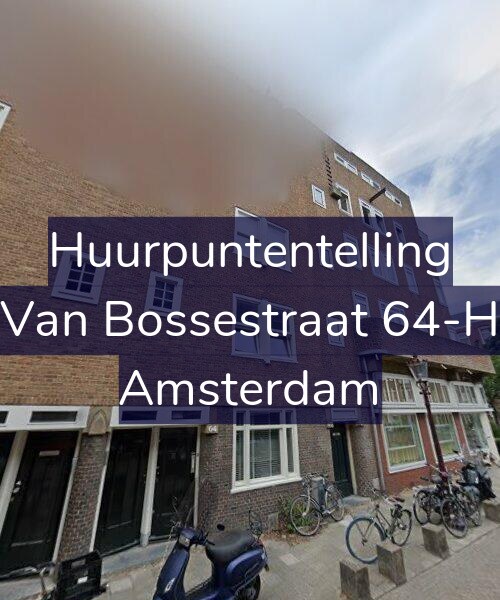 Foto gevel Huurpuntentelling voor Van Bossestraat 64-H, Amsterdam