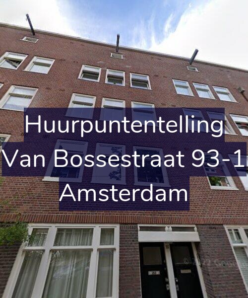 Foto gevel Huurpuntentelling voor Van Bossestraat 93-1, Amsterdam