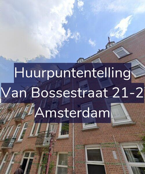 Foto gevel Huurpuntentelling voor Van Bossestraat 21-2, Amsterdam