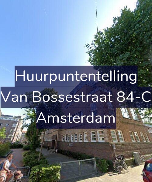 Foto gevel Huurpuntentelling voor Van Bossestraat 84-C, Amsterdam