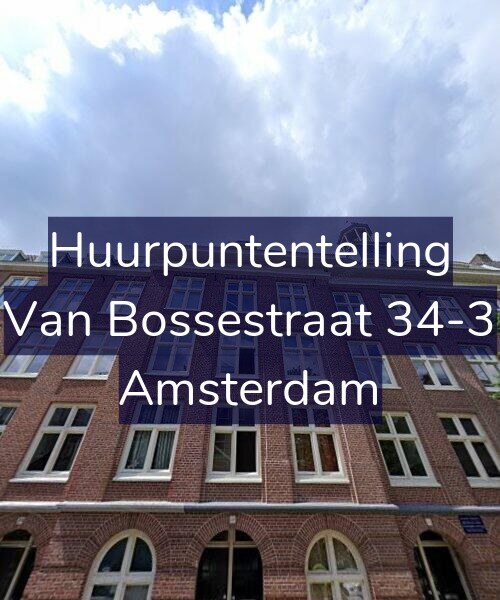 Foto gevel Huurpuntentelling voor Van Bossestraat 34-3, Amsterdam