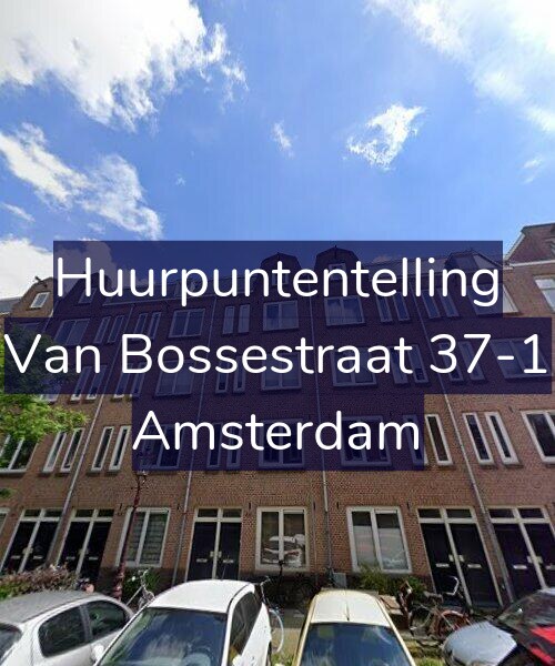 Foto gevel Huurpuntentelling voor Van Bossestraat 37-1, Amsterdam