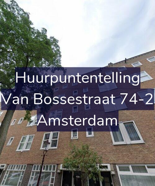 Foto gevel Huurpuntentelling voor Van Bossestraat 74-2, Amsterdam