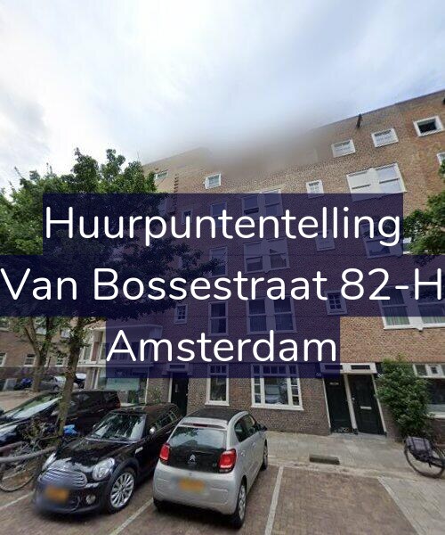 Foto gevel Huurpuntentelling voor Van Bossestraat 82-H, Amsterdam