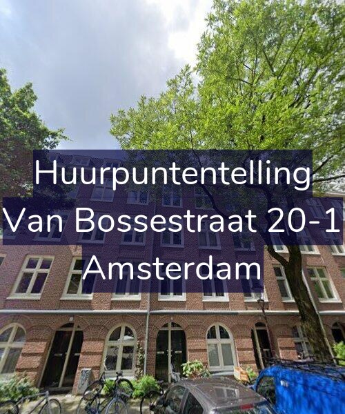 Foto gevel Huurpuntentelling voor Van Bossestraat 20-1, Amsterdam