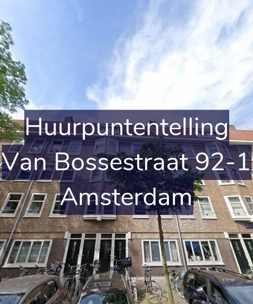 Foto gevel Huurpuntentelling voor Van Bossestraat 92-1, Amsterdam