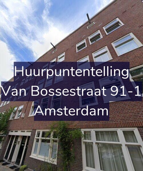 Foto gevel Huurpuntentelling voor Van Bossestraat 91-1, Amsterdam