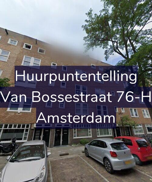 Foto gevel Huurpuntentelling voor Van Bossestraat 76-H, Amsterdam