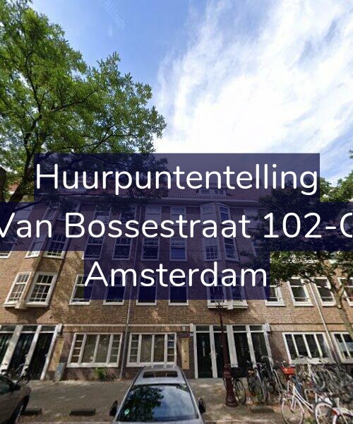 Foto gevel Huurpuntentelling voor Van Bossestraat 102-C, Amsterdam