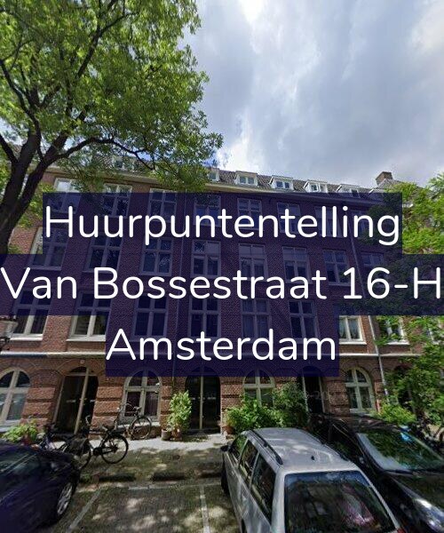 Foto gevel Huurpuntentelling voor Van Bossestraat 16-H, Amsterdam