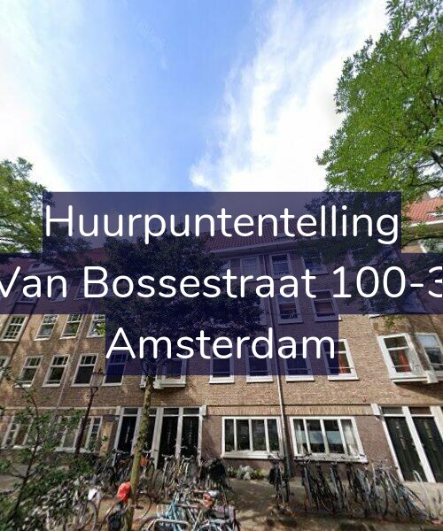Foto gevel Huurpuntentelling voor Van Bossestraat 100-3, Amsterdam