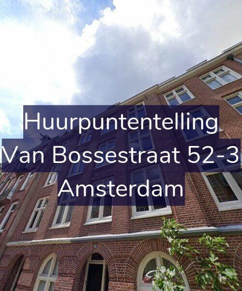 Foto gevel Huurpuntentelling voor Van Bossestraat 52-3, Amsterdam