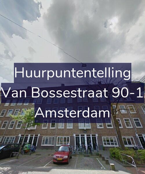 Foto gevel Huurpuntentelling voor Van Bossestraat 90-1, Amsterdam