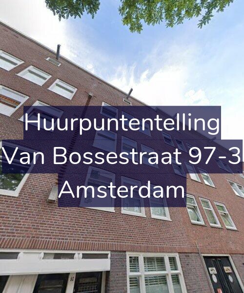 Foto gevel Huurpuntentelling voor Van Bossestraat 97-3, Amsterdam