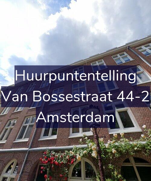 Foto gevel Huurpuntentelling voor Van Bossestraat 44-2, Amsterdam