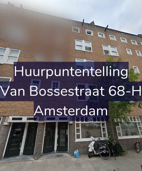 Foto gevel Huurpuntentelling voor Van Bossestraat 68-H, Amsterdam