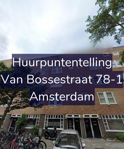 Foto gevel Huurpuntentelling voor Van Bossestraat 78-1, Amsterdam
