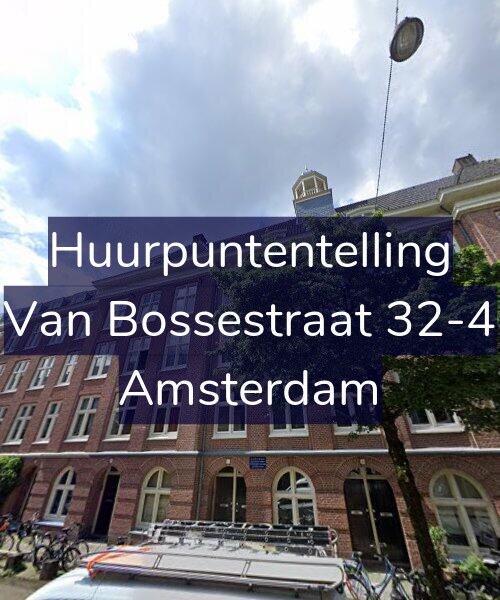 Foto gevel Huurpuntentelling voor Van Bossestraat 32-4, Amsterdam
