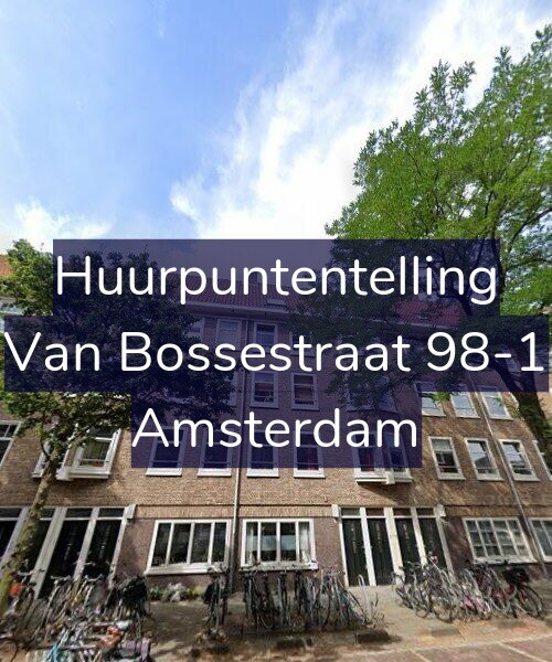 Foto gevel Huurpuntentelling voor Van Bossestraat 98-1, Amsterdam