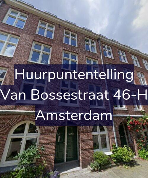 Foto gevel Huurpuntentelling voor Van Bossestraat 46-H, Amsterdam