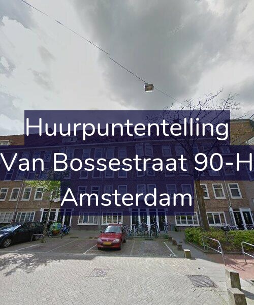 Foto gevel Huurpuntentelling voor Van Bossestraat 90-H, Amsterdam
