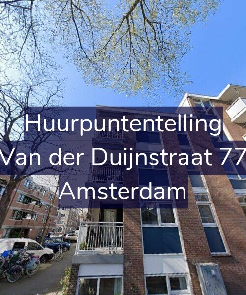 Foto gevel Huurpuntentelling voor Van der Duijnstraat 77, Amsterdam