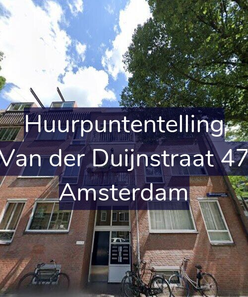 Foto gevel Huurpuntentelling voor Van der Duijnstraat 47, Amsterdam