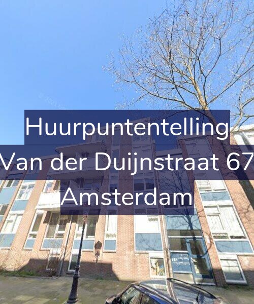 Foto gevel Huurpuntentelling voor Van der Duijnstraat 67, Amsterdam