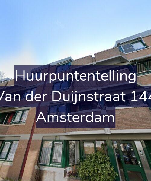 Foto gevel Huurpuntentelling voor Van der Duijnstraat 144, Amsterdam