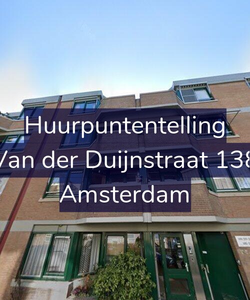 Foto gevel Huurpuntentelling voor Van der Duijnstraat 138, Amsterdam