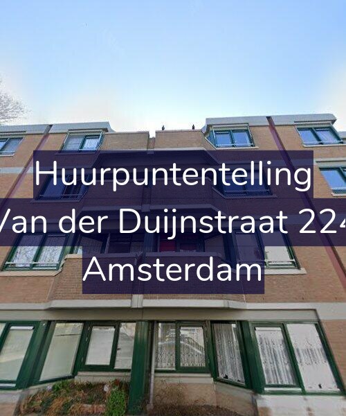 Foto gevel Huurpuntentelling voor Van der Duijnstraat 224, Amsterdam