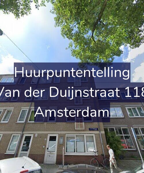 Foto gevel Huurpuntentelling voor Van der Duijnstraat 118, Amsterdam